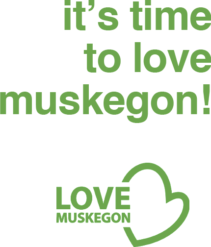 It's time to Love Muskegon